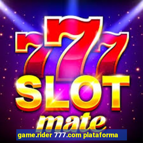 game.rider 777.com plataforma